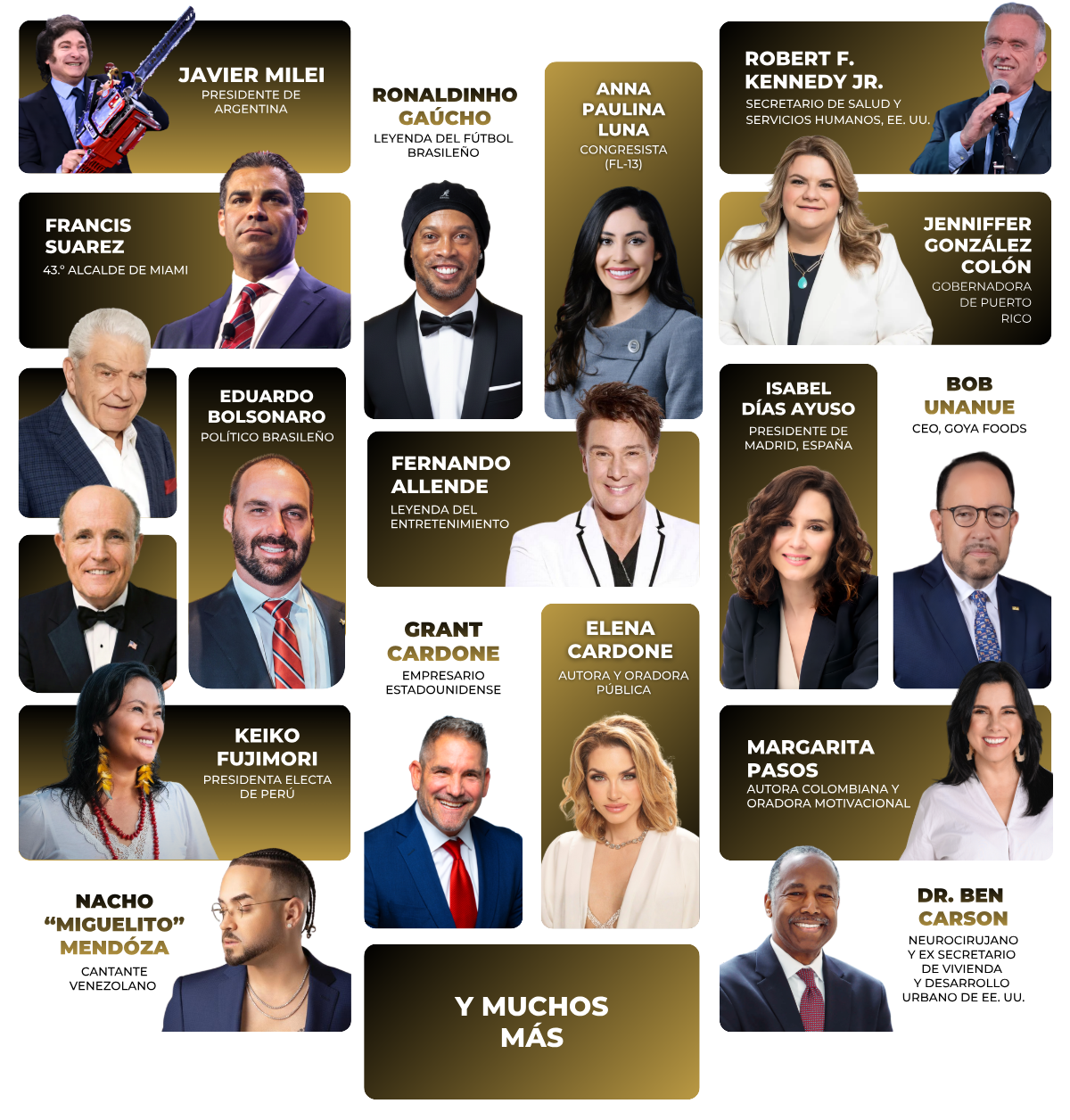 Invitados especiales anteriores de los eventos de Titanes, entre ellos Javier Milei, Ronaldinho, Robert F. Kennedy Jr., Francis Suarez, Jenniffer González Colón, Eduardo Bolsonaro, Isabel Díaz Ayuso, Fernando Allende, Bob Unanue, Keiko Fujimori, Grant Cardone, Elena Cardone, Margarita Pasos, Nacho Mendoza y Ben Carson.